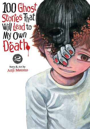 Cover of '100 Ghost Stories That Will Lead to My Own Death Vol. 2' featuring a child with a serious expression, partially covering their face with their hair.